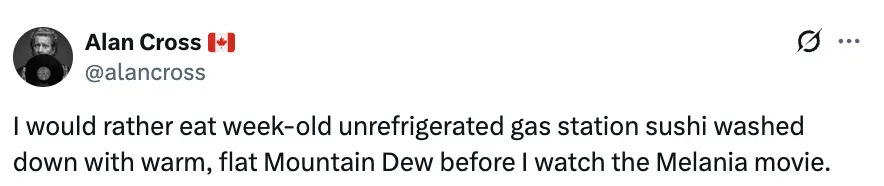 تغريدة آلان كروس: يفضل تناول السوشي القديم في محطة الوقود مع ماونتن ديو الدافئ على مشاهدة فيلم ميلانيا